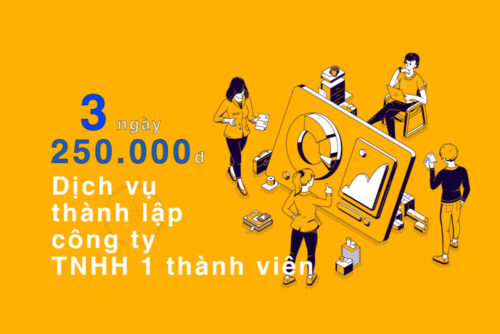 Dịch vụ thành lập công ty TNHH 1 thành viên – Phí dịch vụ 250.000đ